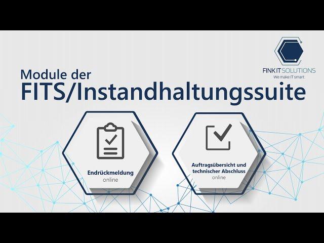 FITS.TV - FITS/Instandhaltungssuite - Applikationen "Endrückmeldung" und "Technischer Abschluss"