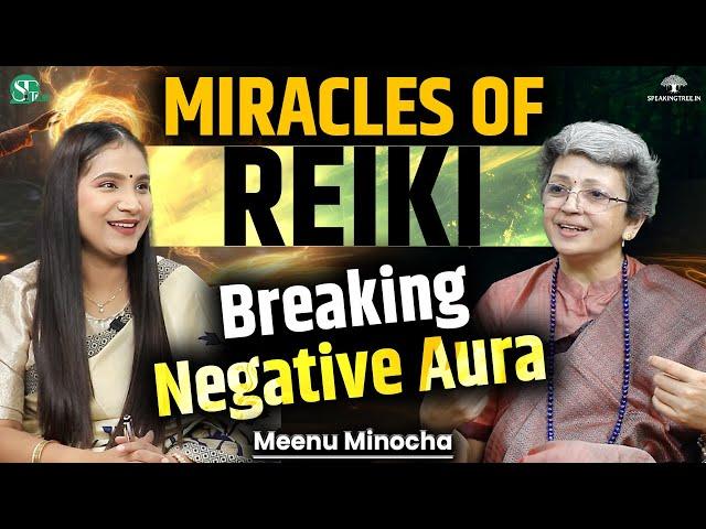 MIRACLE OF REIKI । Psychic Attack Removal, Breaking Negative Aura । Past Life Trauma । Meenu Minocha