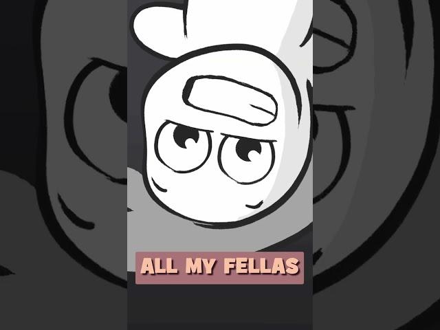 ALL MY FELLAS | #animation #2danimation #memes