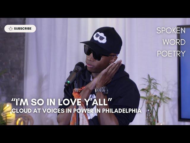 CLOUD-  "I'm So In Love Y'all" @ Voices In Power | Philadelphia 2024| Spoken Word Poetry