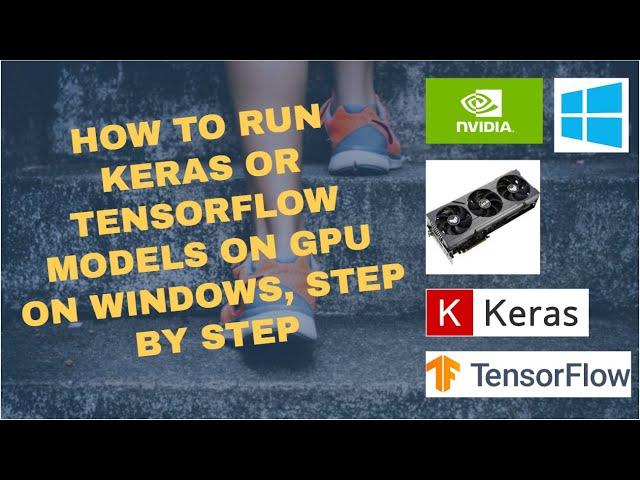 how to run keras and tensorflow on gpu on windows, step by step