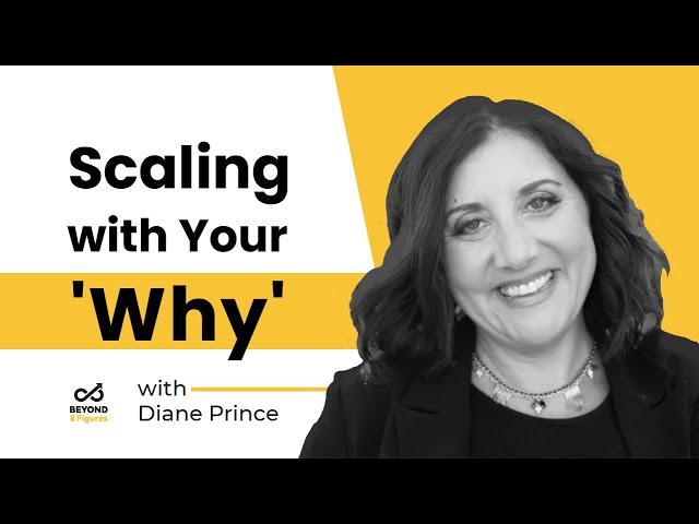 Scaling Your Business with Your 'Why' with Diane Prince