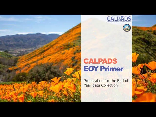 CALPADS EOY 1-4 Primer Module - A - Overview