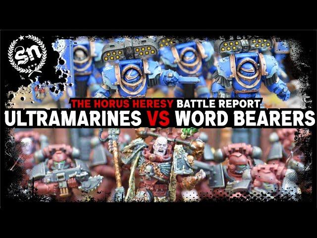 Ultramarines vs Word Bearers - The Horus Heresy (Battle Report)