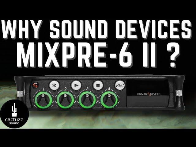 Why I Bought SOUND DEVICES MIXPRE-6 II And How Good Is It?