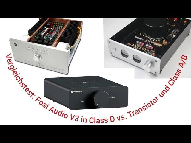 „Fosi Audio V3 im Vergleich: Kann Class D gegen Class A und A/B bestehen?“