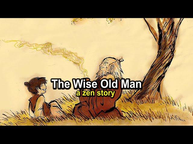 The Wise Old Man - a zen story