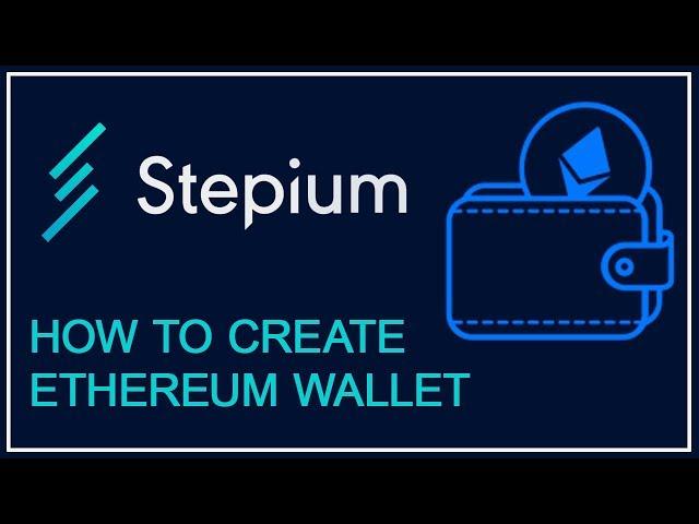 STEPIUM  How to create ethereum wallet?