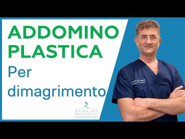 Addominoplastica per dimagrimento - Dr Arnaldo Paganelli Chirurgo Plastico