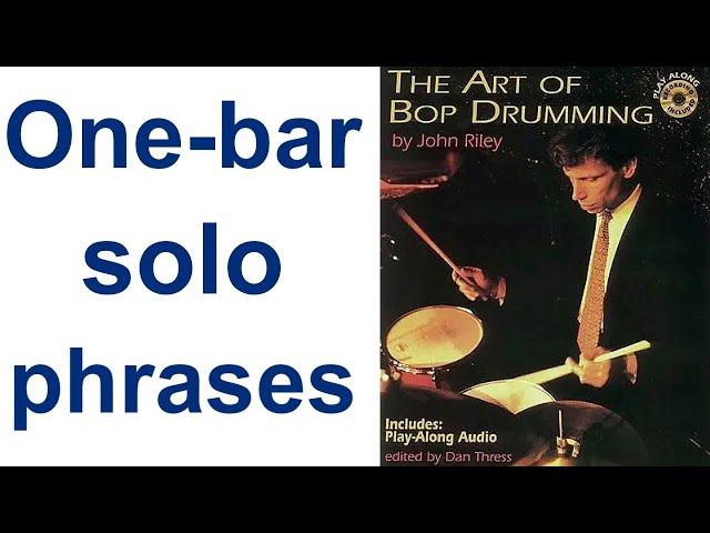 How to practice the one-bar solo phrases from John Rileys "The Art of Bop Drumming"