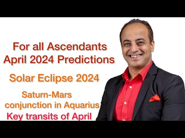 For all Ascendants April 2024 Predictions | Solar Eclipse 2024 | Saturn Mars conjunction in Aquarius