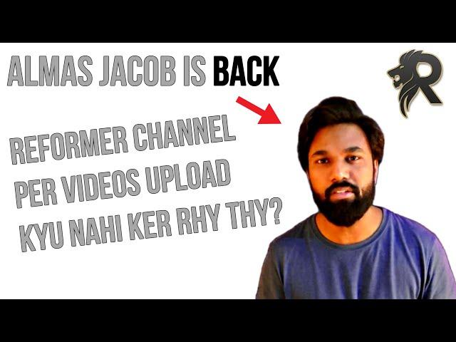 Almas Jacob | Reformer | Channel Per Videos Kyu Upload Nahi ker Rahy? Almas Jacob | Ny Sub Bata Dia