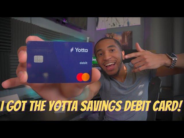 I Got The Yotta Savings Debit Card!