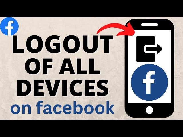 How to Log Out of All Devices on Facebook - 2024