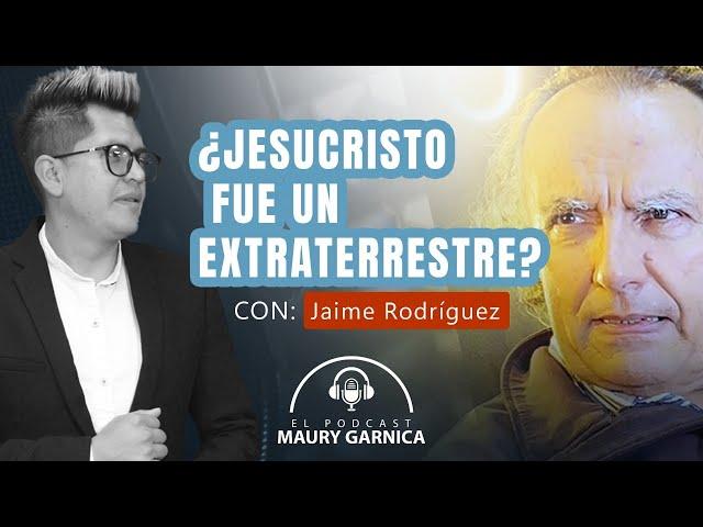 ¿Jesús fue un Extraterrestre?  entrevista a Jaime Rodriguez