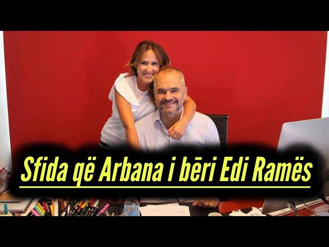 Sfida që Arbana Osmani i bëri Edi Ramës