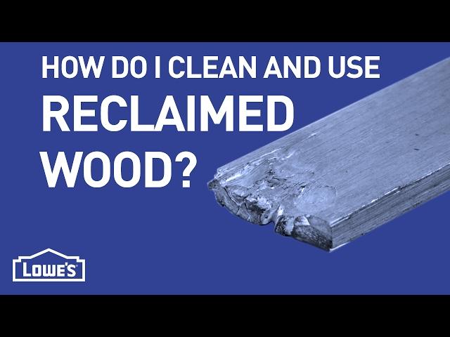 How Do I Clean & Use Reclaimed Wood? | DIY Basics