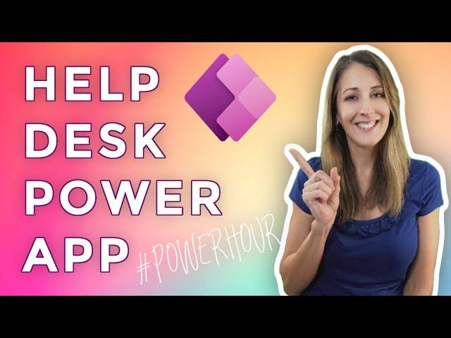 Help Desk Power App: Detailed Template Walk-Through