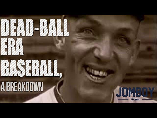 Dead-ball era baseball, a breakdown