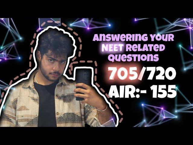 QnA NEET 24 | AIR:- 155 ️