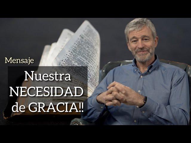 Paul Washer/NUESTRA NECESIDAD DE GRACIA!!(ESPAÑOL)