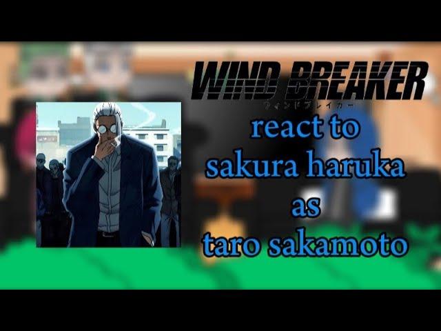 Wind breaker -+ react to +- Sakura Haruka as -+ Taro Sakamoto +- part 1/2 ️‍️‍