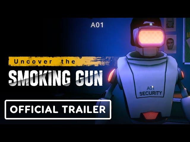 Uncover the Smoking Gun - Official Launch Trailer