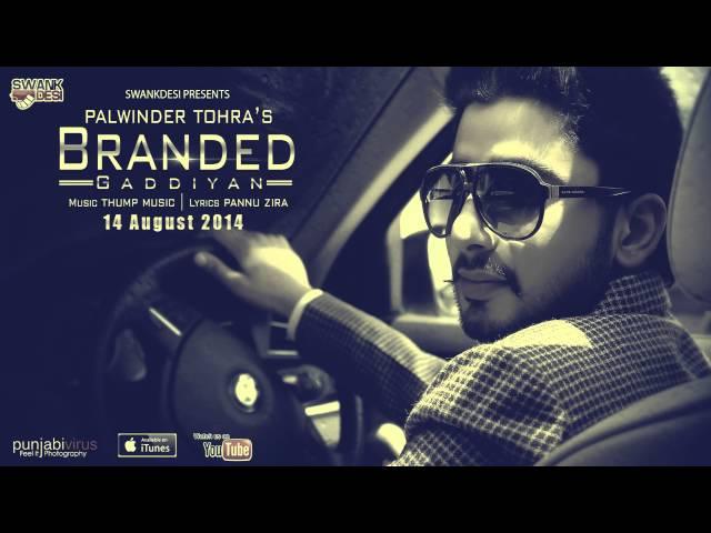 Branded Gaddiyan | Palwinder Tohra Feat. Pannu Zira | Latest Punjabi Songs 2015 | Full HD
