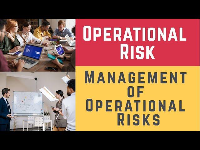 Operational Risk and the Management of Operational Risks (Operations & Operational Risk Management)