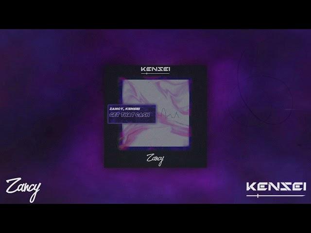 Zancy & Kensei - Get That Cash