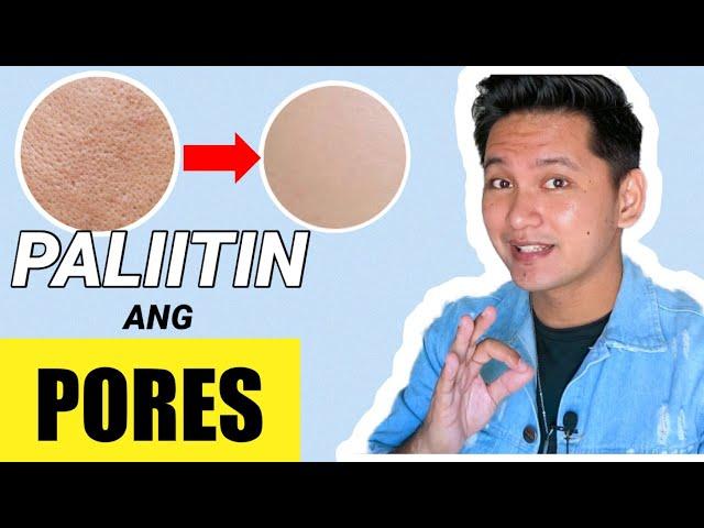 OPEN PORES - Paano Paliitin ? | How to Unclog Large Pores