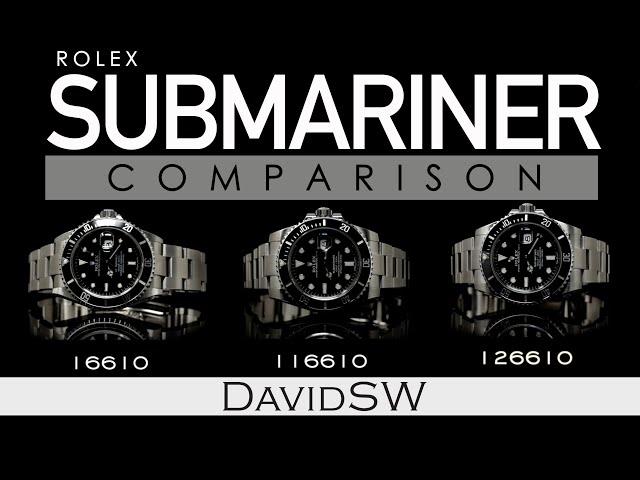 DAVIDSW | Rolex Submariner Comparison 16610, 116610, 126610