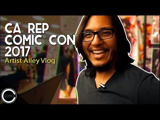 California Republic Comic Con 2017 - Artist Alley Vlog Episode 38