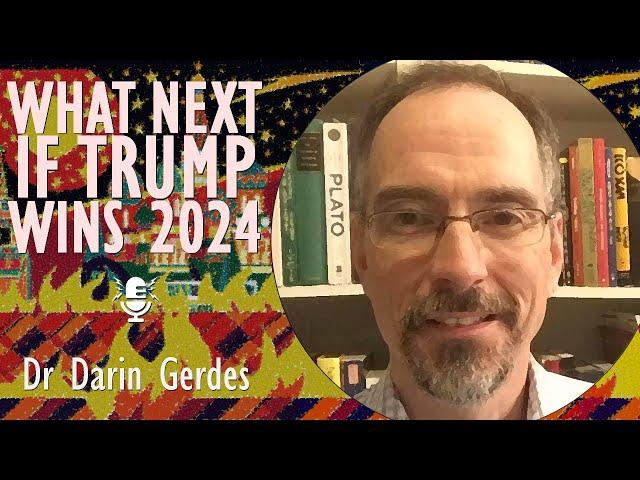 Dr Darin Gerdes - What are the Implications for Ukraine of a Trump Victory in the 2024 US Election?