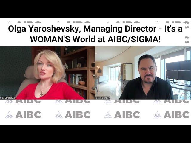 Olga Yaroshevsky, Managing Director  - It's a WOMAN'S World at AIBC/SIGMA