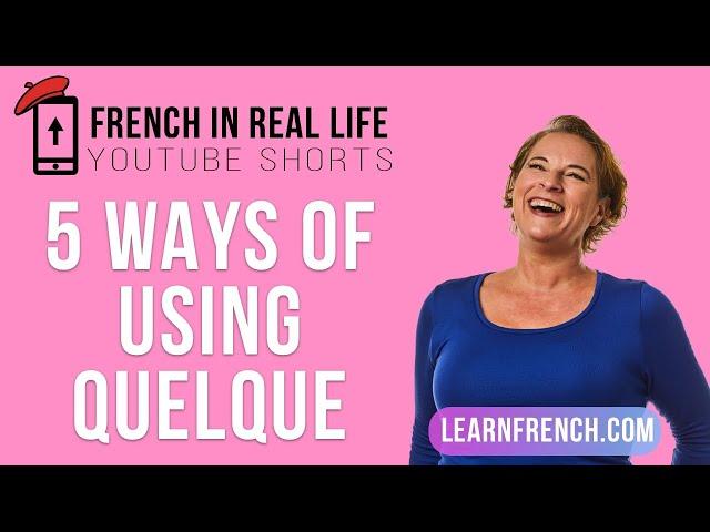 French in Real Life: 5 Ways of Using QUELQUE #Shorts