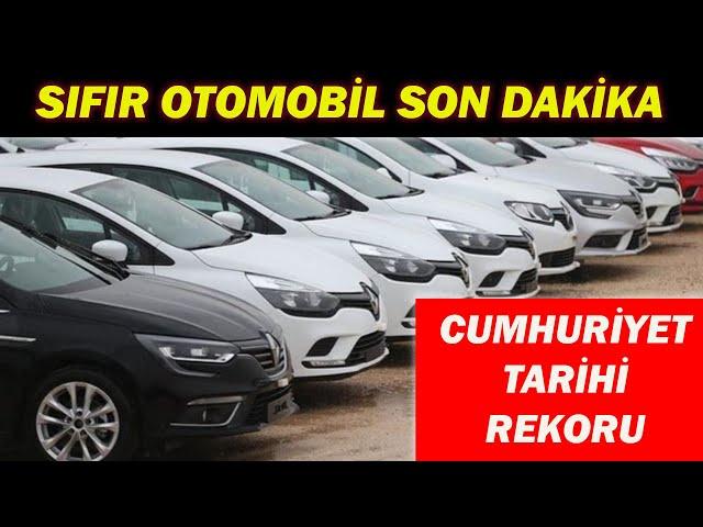 SIFIR OTOMOBİL SON DAKİKA| CUMHURİYET TARİHİ REKORU|