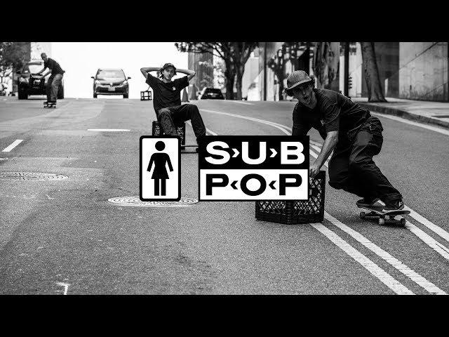 GIRL SKATEBOARDS X SUB POP