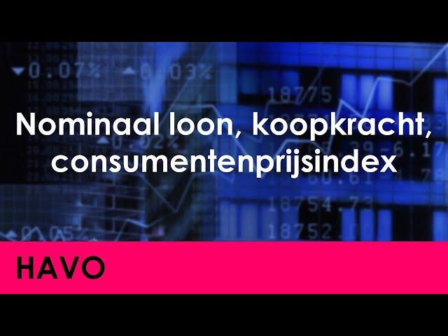 Nominaal loon, reëel inkomen, koopkracht, consumentenprijsindex - Economie voor havo - Jong & Oud