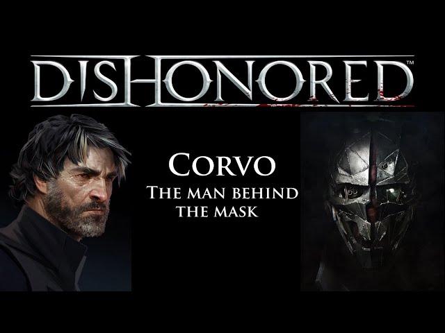 Dishonored - Corvo Attano character deepdive