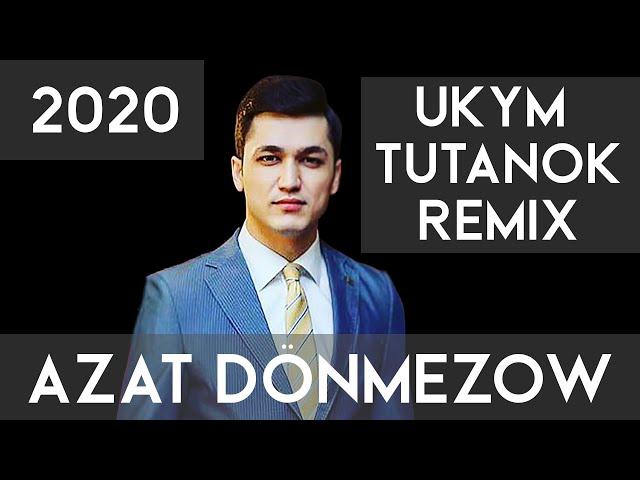 Azat Dönmezow - Ukym tutanok  2020 (remix)