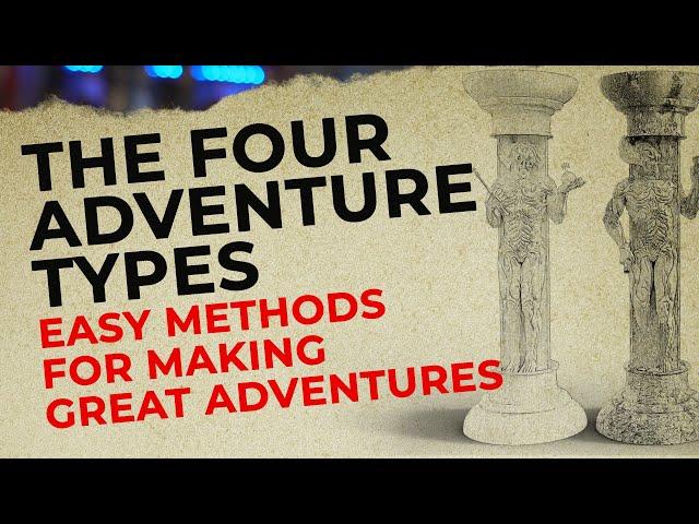 The 4 Adventure Types You Should Be Using In Your RPG Campaigns