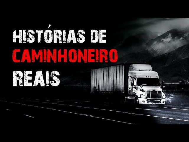 3 Histórias Reais de Terror - Caminhoneiros (3 RELATOS REAIS DE TERROR)