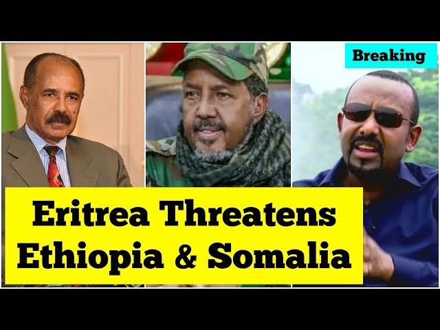 Breaking News: Eritrea Threatens Ethiopia & Somalia