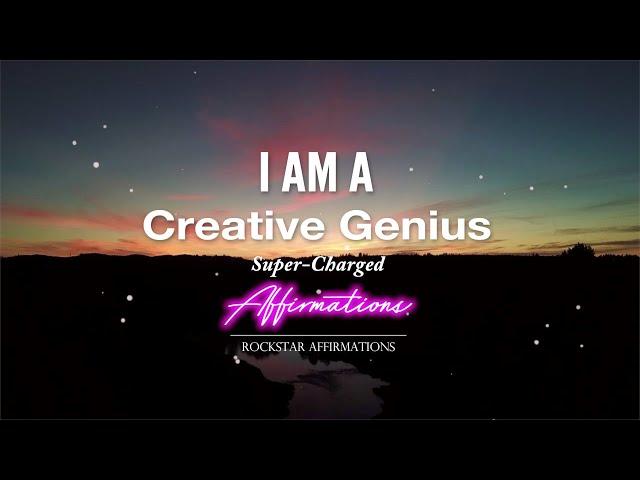 I AM A Creative Genius - Super-Charged Affirmations