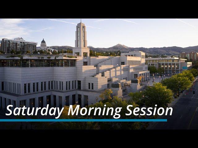 Saturday Morning Session | October 2024 General Conference