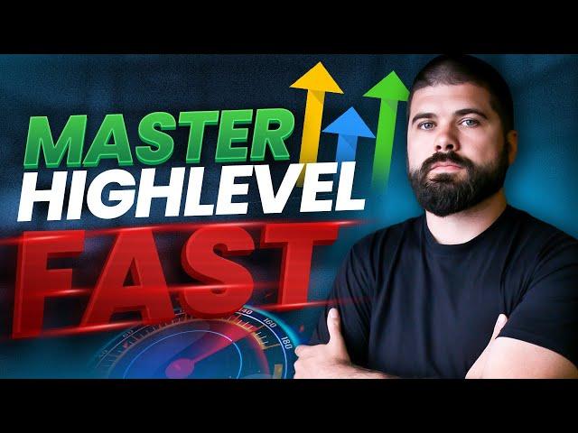 FASTEST Way To Learn HighLevel For Beginners: HighLevel Tutorial for 2024