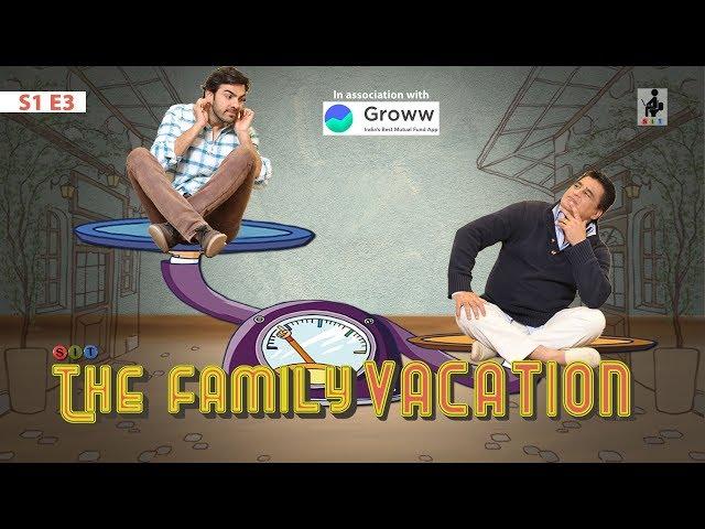 THE FAMILY VACATION| S1E3 | Chhavi Mittal | Karan V Grover | Comedy Webseries | SIT