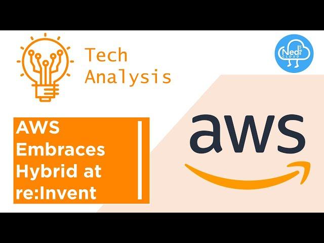 AWS Embraces Hybrid at re:Invent