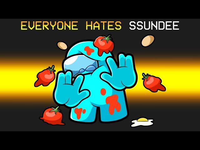 Every One HATES SSUNDEE!